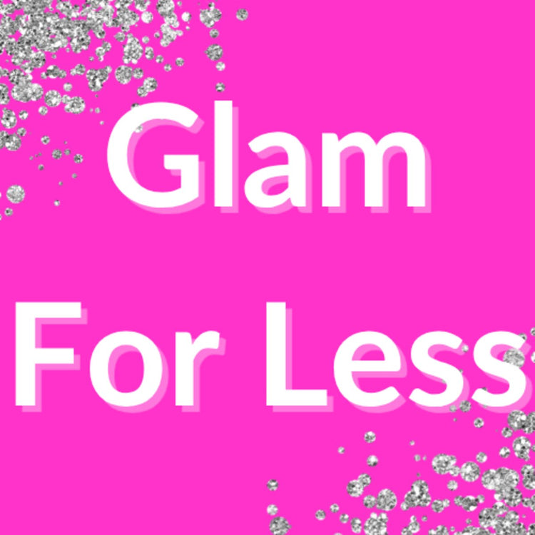Glam For Less